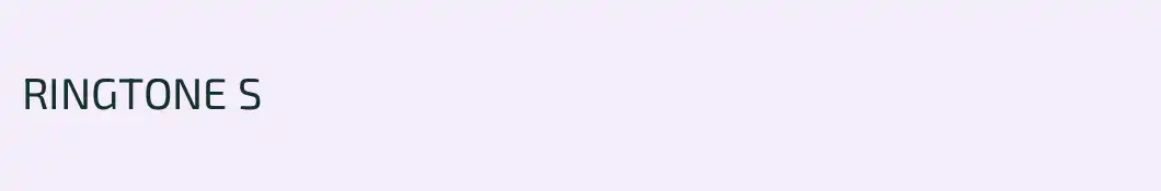 RINGTONE S